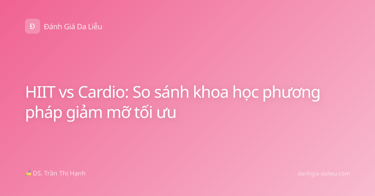 HIIT vs Cardio: So sánh khoa học phương pháp giảm mỡ tối ưu