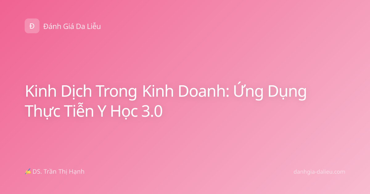 Kinh Dịch Trong Kinh Doanh: Ứng Dụng Thực Tiễn Y Học 3.0