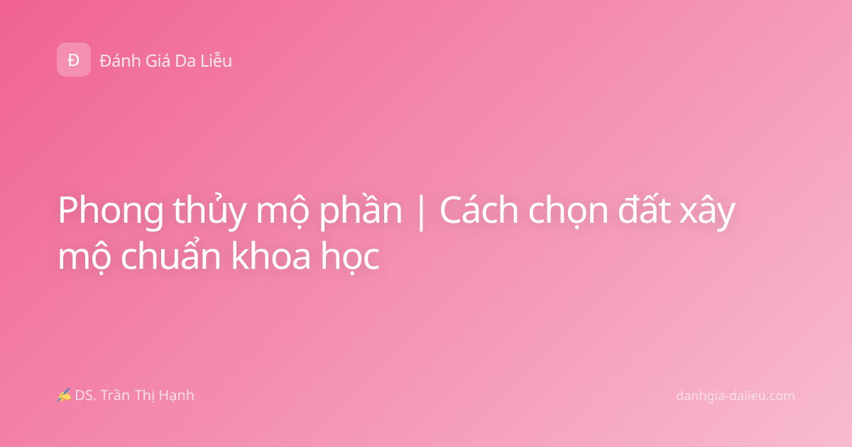 Phong thủy mộ phần | Cách chọn đất xây mộ chuẩn khoa học